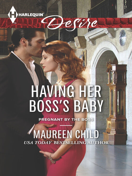 Title details for Having Her Boss's Baby by Maureen Child - Available